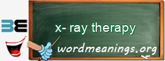 WordMeaning blackboard for x-ray therapy